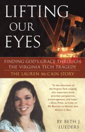 Cover of Lifting Our Eyes - Finding Gods Grace Through The Virginia Tech Tragedy